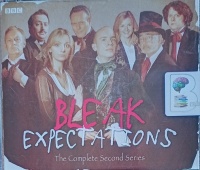 Bleak Expectations - The Complete Second Series written by Mark Evans performed by Anthony Head, Richard Johnson, Geoffrey Whitehead and Sarah Haland on Audio CD (Abridged)